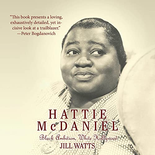 Hattie McDaniel Audiobook By Jill Watts cover art