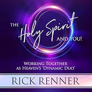 The Holy Spirit and You: Working Together as Heaven's 'Dynamic Duo' Audiobook By Rick Renner cover art