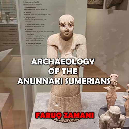 Archaeology of the Anunnaki Sumerians Audiobook By Faruq Zamani cover art