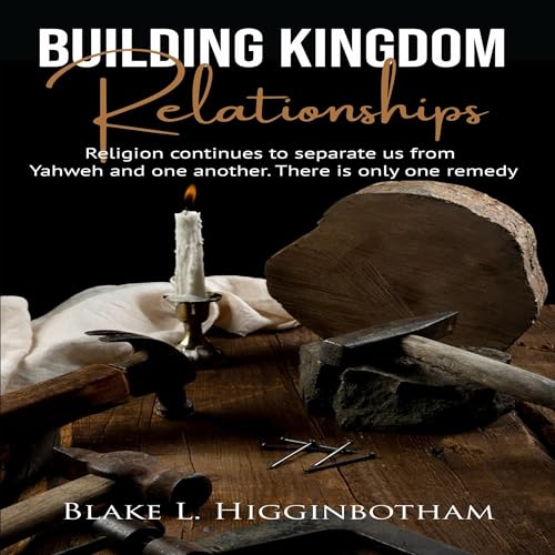 Building Kingdom Relationships Audiolivro Por Blake L. Higginbotham capa