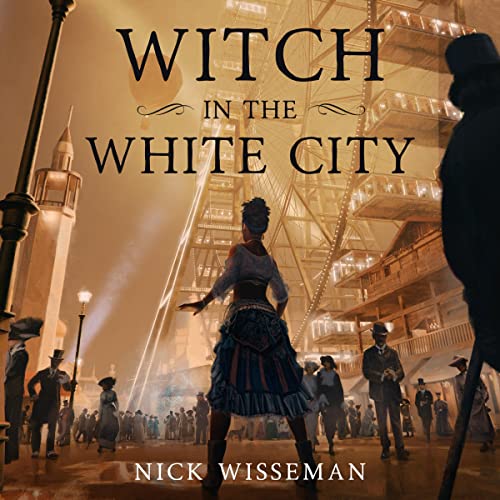 Witch in the White City Audiobook By Nick Wisseman cover art