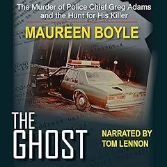 The Ghost: The Murder of Police Chief Greg Adams and the Hunt for His Killer cover art