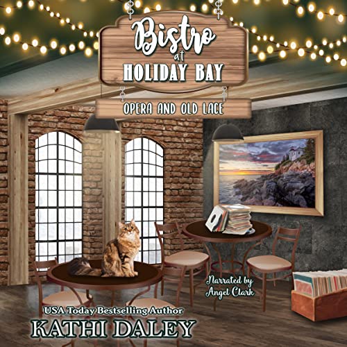 Bistro at Holiday Bay: Opera and Old Lace cover art