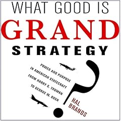 What Good Is Grand Strategy? cover art