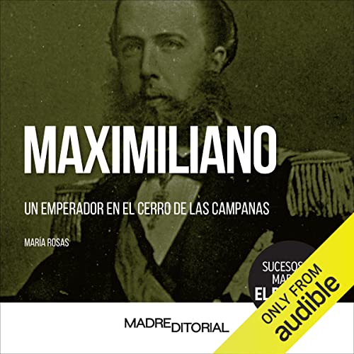 Maximiliano (Spanish Edition) Audiobook By María Rosas cover art