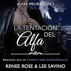 La tentación del Alfa [Alpha's Temptation] Audiolibro Por Renee Rose, Lee Savino arte de portada