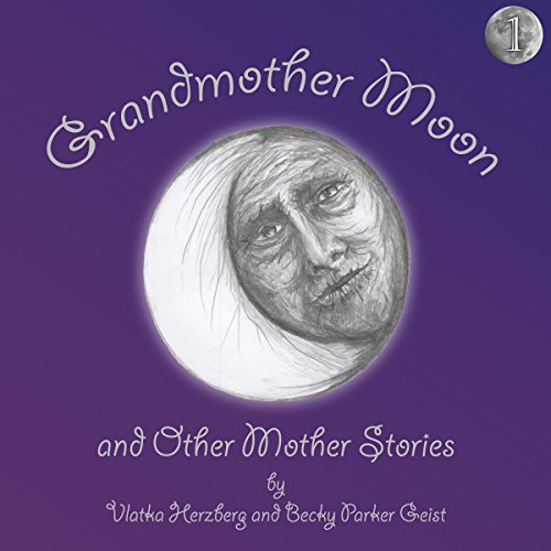 Grandmother Moon and Other Mother Stories Titelbild