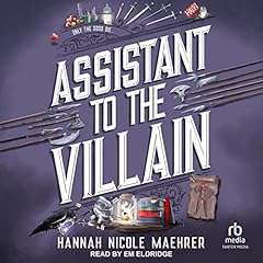 Assistant to the Villain Audiobook By Hannah Nicole Maehrer cover art