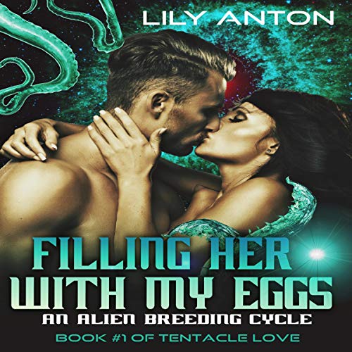 Filling Her With My Eggs: An Alien Breeding Cycle cover art