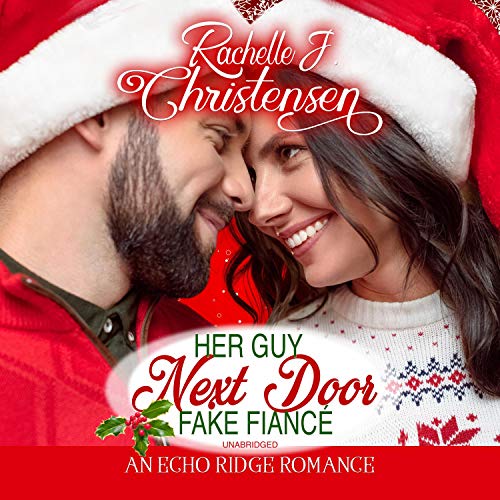 Her Guy Next Door Fake Fiancé Audiolivro Por Rachelle J. Christensen capa