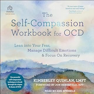 The Self-Compassion Workbook for OCD Audiobook By Kimberley Quinlan LMFT, Jon Hershfield MFT - foreword by cover art