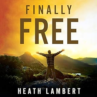 Finally Free Audiobook By Heath Lambert cover art