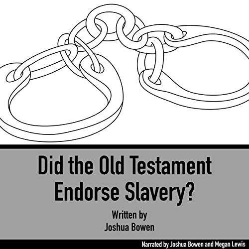 Did the Old Testament Endorse Slavery? Audiobook By Joshua Bowen cover art