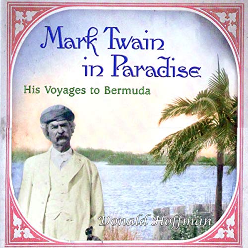 Couverture de Mark Twain in Paradise (His Voyages to Bermuda)