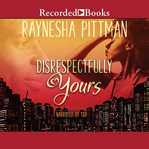 Disrespectfully Yours Audiolibro Por Raynesha Pittman arte de portada