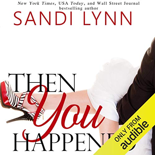 Then You Happened Audiolivro Por Sandi Lynn capa