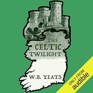 The Celtic Twilight Audiobook By William Butler Yeats cover art