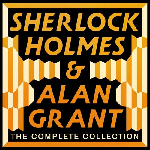 The Complete Sherlock Holmes and Alan Grant Collection cover art