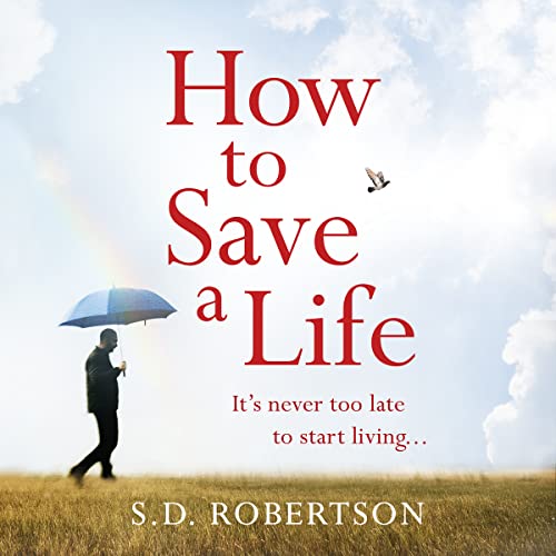 How to Save a Life Audiobook By S. D. Robertson cover art