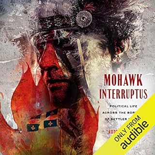 Mohawk Interruptus Audiobook By Audra Simpson cover art