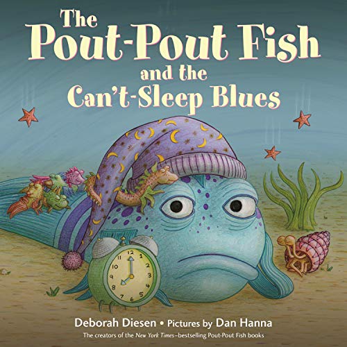 The Pout-Pout Fish and the Can't-Sleep Blues Audiobook By Deborah Diesen, Dan Hanna - cover illustrator cover art