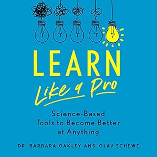 Learn like a Pro Audiobook By Barbara Oakley PhD, Olav Schewe cover art