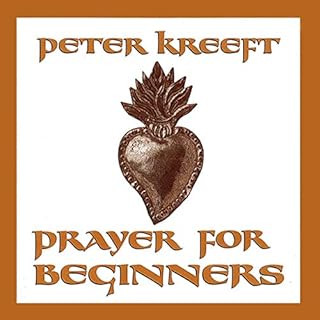 Prayer for Beginners Audiolibro Por Peter Kreeft arte de portada