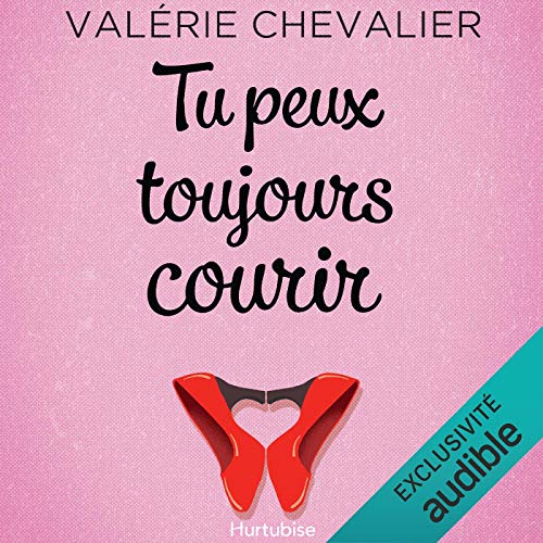 Tu peux toujours courir By Valérie Chevalier