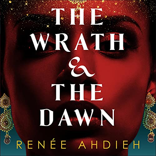 The Wrath and the Dawn Audiobook By Renée Ahdieh cover art