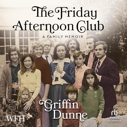 The Friday Afternoon Club Audiolibro Por Griffin Dunne arte de portada