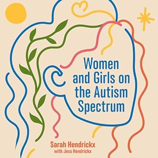 Women and Girls on the Autism Spectrum (Second Edition) Audiobook By Sarah Hendrickx, Judith Gould - foreword, Jess Hendrickx