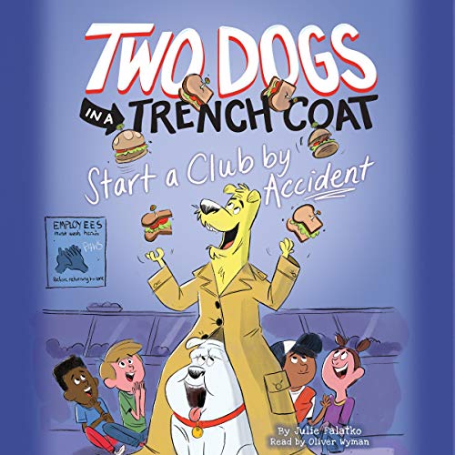 Two Dogs in a Trench Coat Start a Club by Accident (Two Dogs in a Trench Coat #2) Audiobook By Julie Falatko, Colin Jack cove