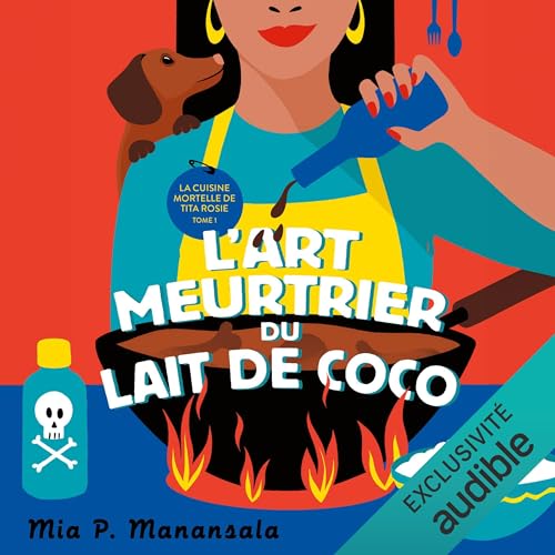 L'art meurtrier du lait de coco Audiobook By Mia P. Manansala cover art