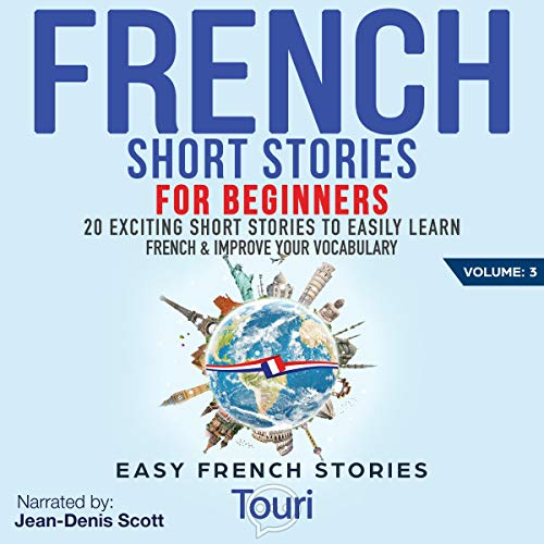 French Short Stories for Beginners: 20 Exciting Short Stories to Easily Learn French & Improve Your Vocabulary Audiolibro