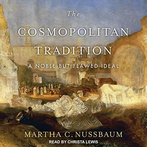 The Cosmopolitan Tradition Audiobook By Martha C. Nussbaum cover art