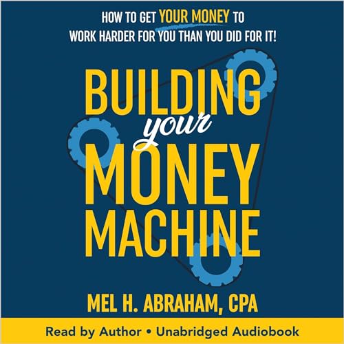 Building Your Money Machine Audiolibro Por Mel H. Abraham arte de portada