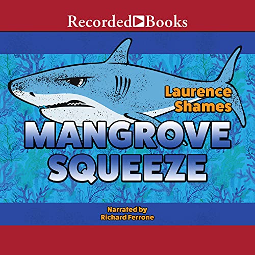 Mangrove Squeeze Audiolibro Por Laurence Shames arte de portada