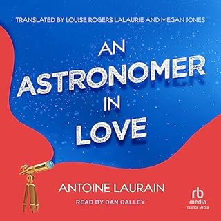 An Astronomer in Love Audiolibro Por Antoine Laurain, Louise Rogers Lalaurie - translator, Megan Jones - translator arte de p