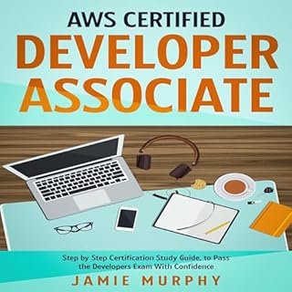 AWS Certified Developer Associate Audiobook By Jamie Murphy cover art