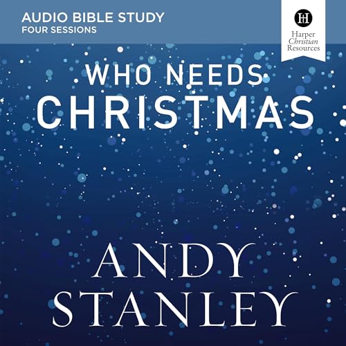 Who Needs Christmas: Audio Bible Studies cover art