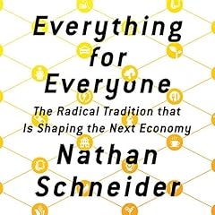 Everything for Everyone: The Radical Tradition That Is Shaping the Next Economy cover art