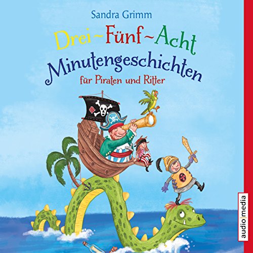 Couverture de Drei-Fünf-Acht-Minutengeschichten für Piraten und Ritter