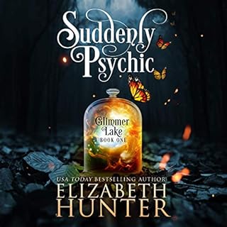 Suddenly Psychic: A Paranormal Women's Fiction Novel Audiobook By Elizabeth Hunter cover art