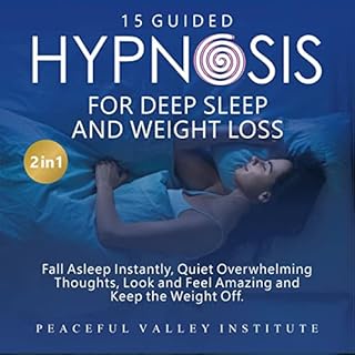 15 Guided Hypnosis for Deep Sleep and Weight Loss Audiobook By Peaceful Valley Institute cover art