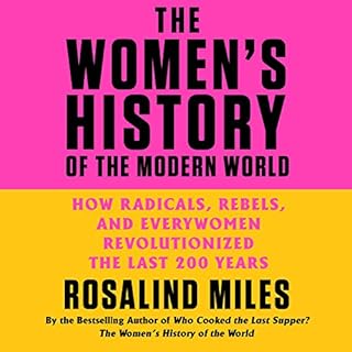 The Women's History of the Modern World Audiolibro Por Rosalind Miles arte de portada