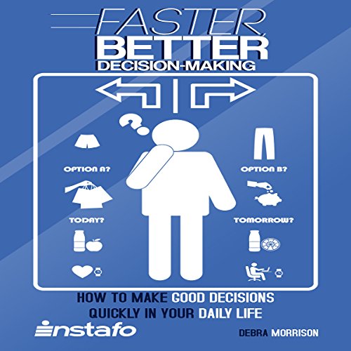 Faster, Better Decision-Making Audiobook By Instafo, Debra Morrison cover art