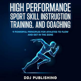 High Performance Sport Skill Instruction, Training and Coaching Audiobook By DDJ Publishing, J.D. Deleon cover art