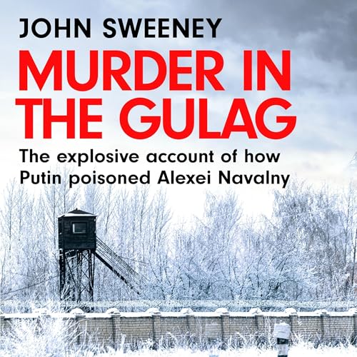 Murder in the Gulag Audiobook By John Sweeney cover art