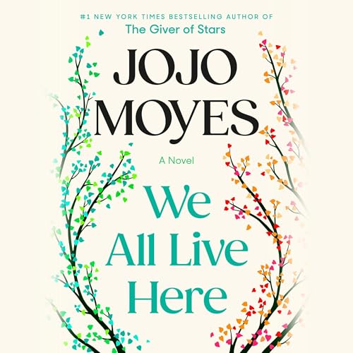 We All Live Here Audiobook By Jojo Moyes cover art