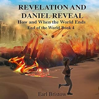 Revelation and Daniel Reveal How and When the World Ends Audiolibro Por Earl Bristow arte de portada